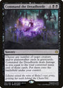 Command the Dreadhorde [War of the Spark] 